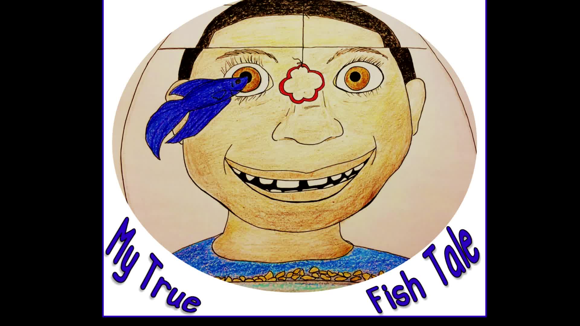 "My True Fish Tale"