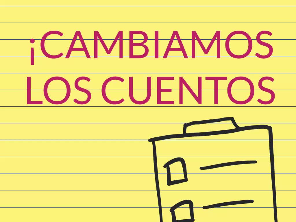 ¡CAMBIAMOS LOS CUENTOS!