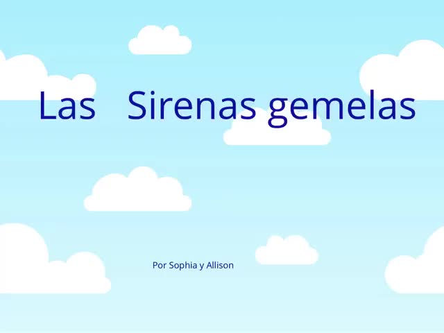 Las serenas gemelas por :Allison y Sophia