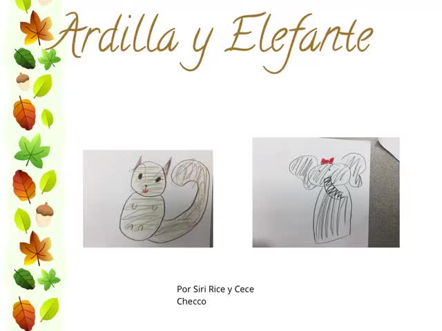 Ardilla y Elefante por:Siri y Cece