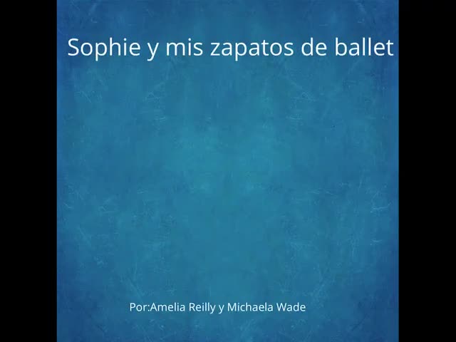 Sophie y mis zapatos de ballet por  Amelia y Michaela 