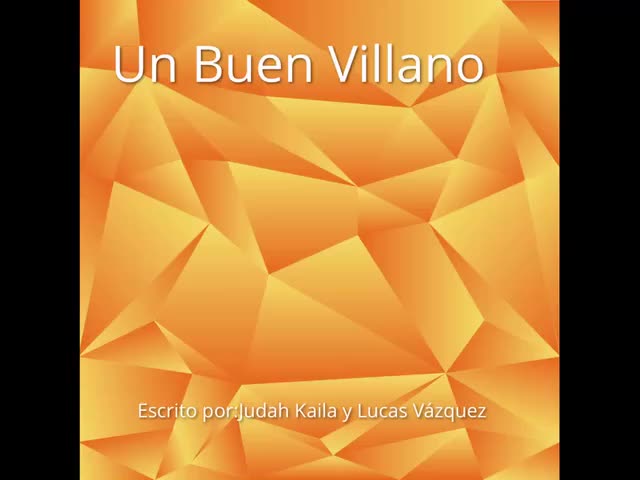 Un buen villano por Judah y Lucas