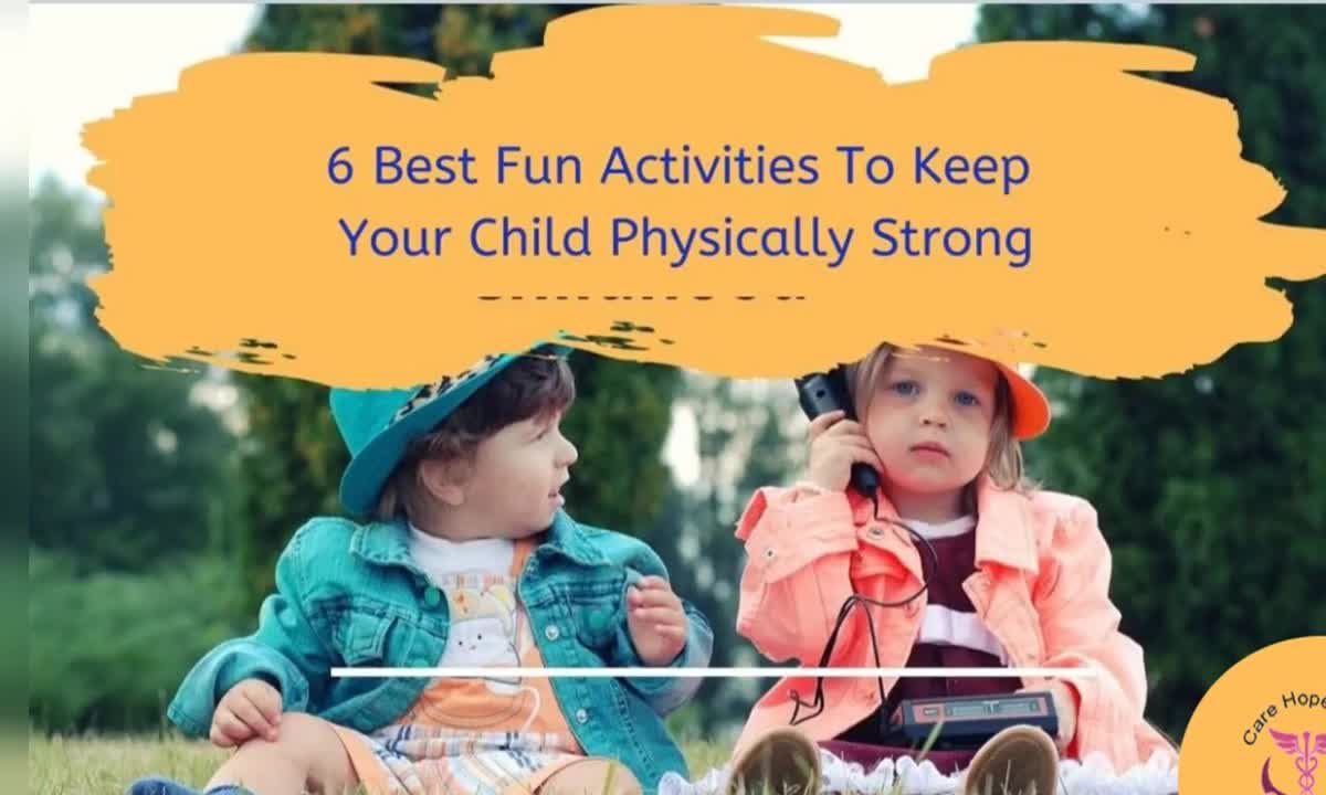 6 Best Fun Activities To Keep Your Child Physically Strong