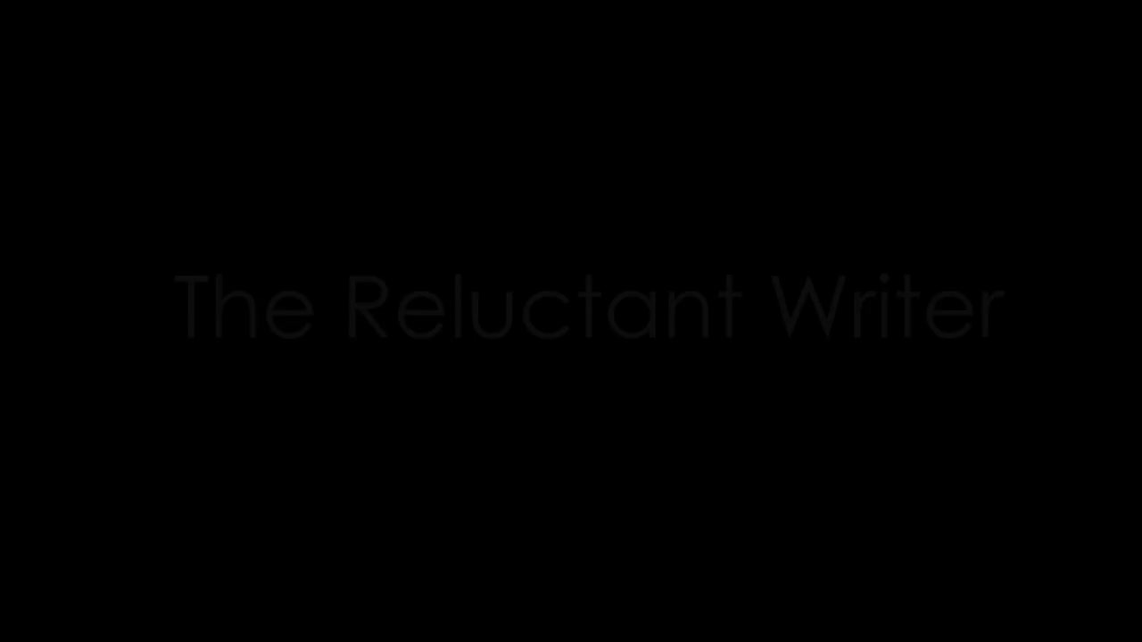 The Reluctant Writer