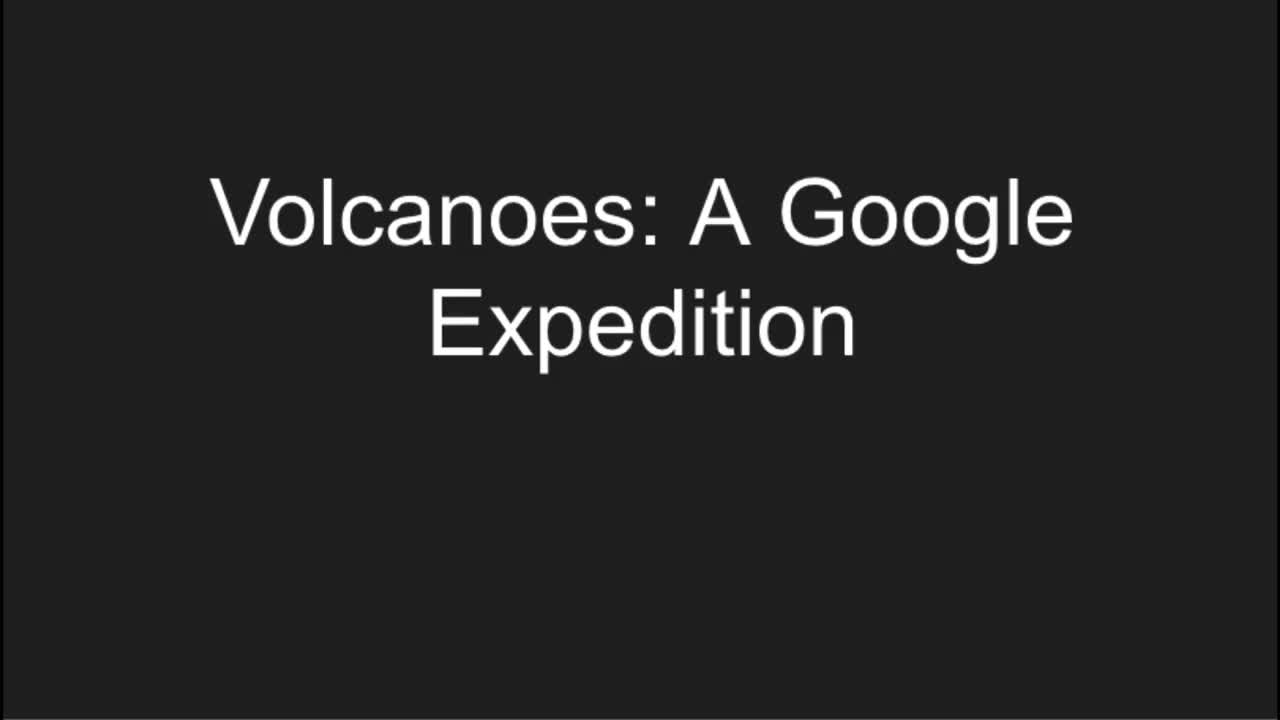 Volcanoes - Google Expedition Walkthrough