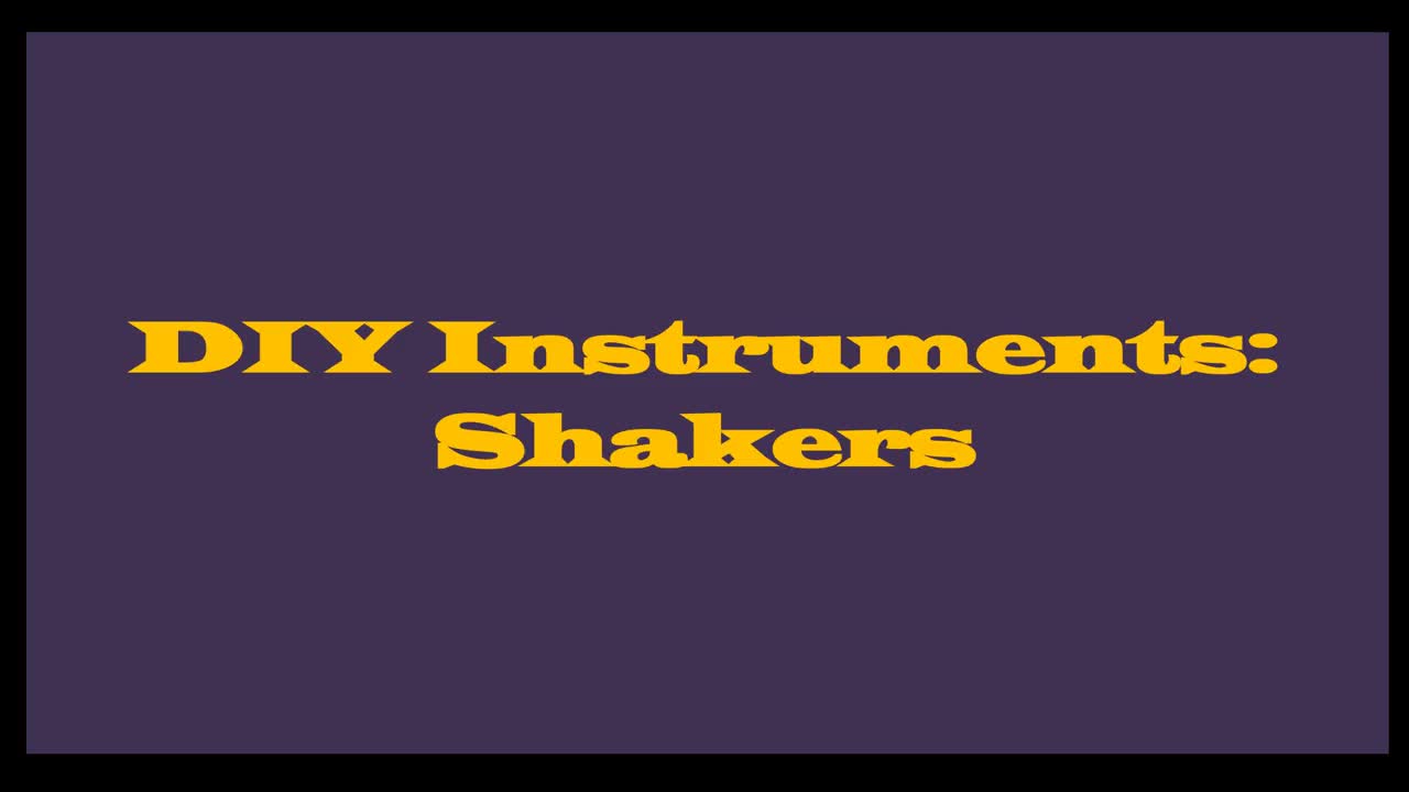 Do It Yourself Instruments: Shakers