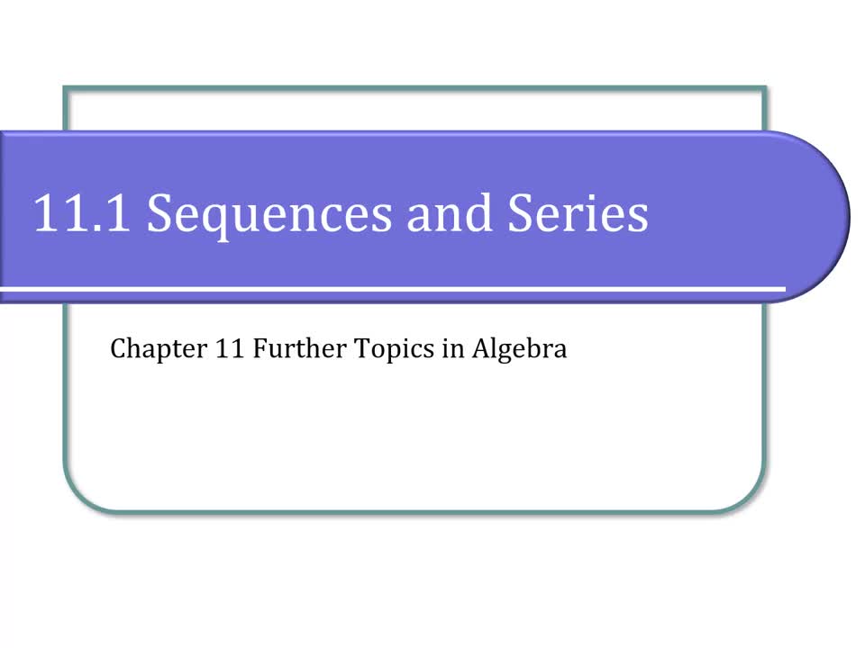 11.1 Sequences and Series