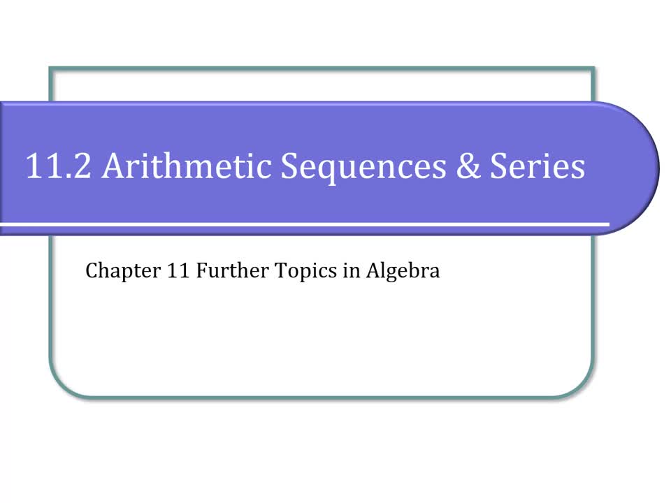 11.2 Arithmetic Sequences and Series