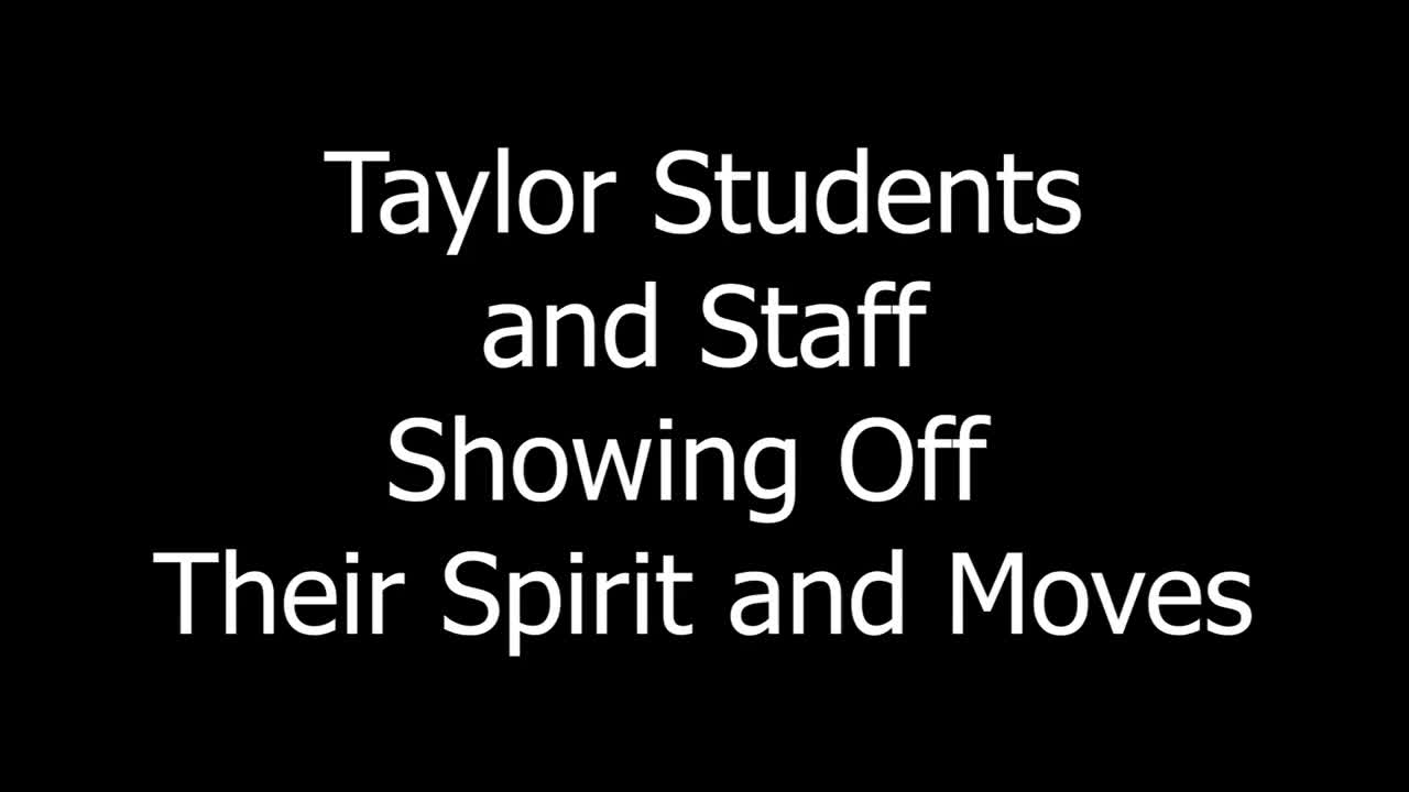 Taylor Students and Staff Showing Off Their Spirit and Moves